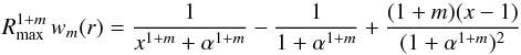 \begin{equation} \label{eq:weightSB7} R_{\rm max}^{1+m} \, w_m(r) = \frac{1}{x^{1+m}+\alpha^{1+m}} - \frac{1}{1+\alpha^{1+m}} + \frac{(1+m)(x-1)}{(1+\alpha^{1+m})^2}\, \end{equation}