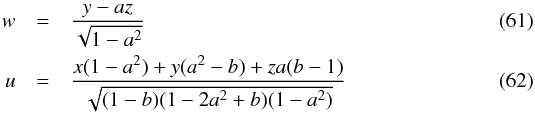 \begin{eqnarray} w&=&\frac{y-a z}{\sqrt{1-a^{2}}}\\ u&=&\frac{x(1-a^{2})+y(a^{2}-b)+z a (b-1)}{\sqrt{(1-b)(1-2a^{2}+b)(1-a^{2})}} \end{eqnarray}
