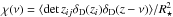 \hbox{$ \chi(\nu)=\langle\det z_{ij}\delta_{\textrm D}(z_{i})\delta_{\textrm D}(z-\nu)\rangle/R_{\star}^{2}$}