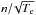 \hbox{$n/\!\sqrt{T\ind{e}}$}