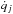 \hbox{$\dot{q}_j$}