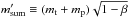 \hbox{$m\summe' \equiv (m\t + m\p)\sqrt{1 - \beta}$}