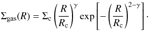 \begin{equation} \Sigma_{\rm gas}(R) = \Sigma_{\rm c} \left( \frac{R}{R_{\rm c}}\right)^{\gamma} \exp \left[ -\left(\frac{R}{R_{\rm c}}\right)^{2-\gamma}\right]\cdot \label{eq: surface density} \end{equation}