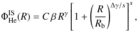 \begin{equation} \Phi^{\rm IS}_{\rm He}(R) = C \, \beta \, R^{\gamma} \left[1+\left(\frac{R}{R_\mathrm{b}}\right)^{\Delta \gamma / s }\right]^s,{} \label{eq:heliumFluxModel} \end{equation}