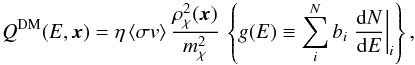 \begin{equation} \label{eq:source_DM} Q^{\rm DM}(E, \vec{x}) =\eta \, \langle \sigma v \rangle \, \frac{\rho^2_{\chi}(\vec{x})}{m_{\chi}^2} \, \left\{ g(E) \equiv \sum_i^N b_i \left. \frac{{\rm d}N}{{\rm d}E} \right|_i \right\}, \end{equation}