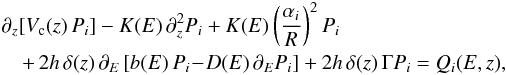 \begin{eqnarray} \label{eq:full_transport_bessel} &&\partial_z[ \Vc (z) \, P_i] - K(E) \, \partial^{2}_{z} P_i + K(E) \left( \frac{\alpha_i}{R} \right)^2 P_i \notag\\ &&\quad+\,2h \, \delta(z) \, \partial_E \left[ b(E) \, P_i \!-\! D(E) \, \partial_{E} P_i \right] + 2h \, \delta(z) \, \Gamma P_i = Q_i(E, z), \end{eqnarray}