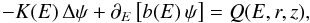 \begin{equation} \label{eq:HE_transport} - K(E) \, \Delta \psi + \partial_E \left[ b(E) \, \psi \right] = Q(E, r, z), \end{equation}