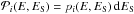 \hbox{$\mathcal{P}_i(E, E_{\rm S}) = p_i(E, E_{\rm S}) \, {\rm d}E_{\rm S}$}