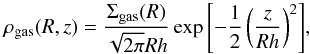 \begin{equation} \rho_{\rm gas} (R,z)= \frac{\Sigma_{\rm gas}(R)}{ \sqrt{2\pi} R h } \exp { \left[ -\frac{1}{2} \left( \frac{z}{Rh} \right)^2 \right] }, \label{eq:gas_dens} \end{equation}