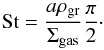 \begin{equation} \label{eq:stokes} {\rm St} = \frac{a \rho_{\rm gr}}{\Sigma_{\rm gas}} \frac{\pi}{2}\cdot \end{equation}