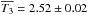 \hbox{$\overline{T_3} = 2.52\pm0.02$}