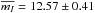 \hbox{$\overline{m_I}=12.57\pm0.41$}