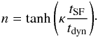 \begin{equation} n = \textrm{tanh} \, \Bigg(\kappa \frac{t_{\text{SF}}}{t_{\text{dyn}}}\Bigg)\cdot \end{equation}