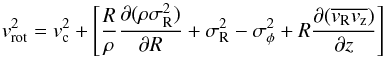 \begin{equation} v^{2}_{\text{rot}} = v^{2}_{\text{c}} + \Bigg[\frac{R}{\rho} \frac{\partial (\rho\sigma^{2}_{\text{R}})}{\partial R} + \sigma^{2}_{\text{R}} - \sigma^{2}_{\phi} + R\frac{\partial (\overline{v_{\text{R}}v_{\text{z}}})}{\partial z}\Bigg] \end{equation}