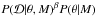 \hbox{$P({\mathcal D}|\theta,M)^{\beta}P(\theta|M)$}