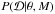 \hbox{$P({\mathcal D}|\theta,M)$}