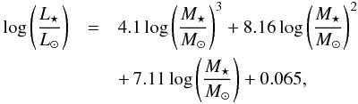\begin{eqnarray} \log \left(\frac{L_{\star}}{{L}_{\odot}}\right) & = & 4.1 \log\left(\frac{M_{\star}}{{M}_{\odot}}\right)^3 + 8.16 \log\left(\frac{M_{\star}}{{M}_{\odot}}\right)^2 \nonumber \\ && + \, 7.11 \log\left(\frac{M_{\star}}{{M}_{\odot}}\right) + 0.065, \label{eq:eq4-sec2-1} \end{eqnarray}