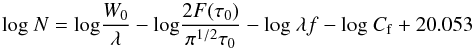 \begin{equation} \label{Nmetal} {\rm log}~N = {\rm log}\dfrac{W_0}{\lambda} - {\rm log}\dfrac{2F(\tau_0)}{\pi^{1/2} \tau_0} - {\rm log}~\lambda f - {\rm log}~ C_{\rm f} + 20.053 \end{equation}
