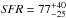 \hbox{$\textit{SFR} = 77^{+40}_{-25} $}