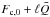 \hbox{$F_{{\rm c},0} + \ell \bar{Q}$}