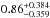 \hbox{$0.86^{+0.384}_{-0.359}$}