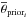 \hbox{$\overline{\theta}_{\mathrm{prior}_i}$}