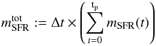 \begin{equation} {m}_\mathrm{SFR}^{\mathrm{tot}} := \Delta t \times \left(\sum_{t=0}^{\mathrm{t}_\mathrm{p}}{m}_\mathrm{SFR}(t)\right) \end{equation}