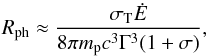 \begin{equation} \label{eq:Rph2} R_{\rm ph}\approx {\sigma_{\rm T}\dot E \over 8\pi m_{\rm p} c^3 \Gamma^3(1+\sigma)}, \end{equation}