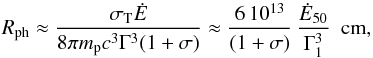 \begin{equation} \label{eq:Rph} R_{\rm ph}\approx {\sigma_{\rm T}\dot E \over 8\pi m_{\rm p} c^3 \Gamma^3(1+\sigma)}\approx {6\,10^{13}\over (1+\sigma)}\,{{\dot E}_{50}\over \Gamma_1^3}\ \ {\rm cm}, \end{equation}