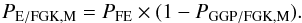 \begin{equation} P_{\rm E/FGK,M}=P_{\rm FE} \times (1-P_{\rm GGP/FGK,M}). \label{ter} \end{equation}