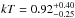 \hbox{$kT=0.92_{-0.25}^{+0.40}$}