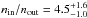 \hbox{$n_{\rm in}/n_{\rm out}=4.5_{-1.0}^{+1.6}$}