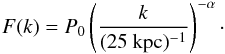 \begin{equation} F(k)=P_{0}\left(\frac{k}{(\mbox{25 kpc})^{-1}}\right)^{-\alpha}\cdot\label{eq:pl} \end{equation}