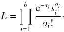 \appendix \setcounter{section}{1} \begin{eqnarray} L = \prod_{i=1}^{b} \frac{{{\rm e}^{ - s_i } s_i ^{o_i} }}{{o_i!}}\cdot \end{eqnarray}