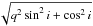 \hbox{$\sqrt{q^2 \sin^2 i + \cos^2 i}$}