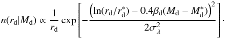 \begin{equation} n(r_{\rm d} | M_{\rm d}) \propto \frac{1}{r_{\rm d}} \exp \left[-\frac{\left(\ln (r_{\rm d}/r^*_{\rm d}) - 0.4\beta_{\rm d}(M_{\rm d}-M^*_{\rm d})\right)^2}{2\sigma^2_\lambda}\right]\cdot \end{equation}