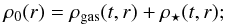 \begin{equation} \label{eq.rhotot} \rho_0(r) = \rho_\mathrm{gas}(t,r) + \rho_\star(t,r); \end{equation}