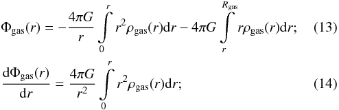 \begin{eqnarray} \label{D68:Phi} &&\Phi_\mathrm{gas}(r) = - \frac{4 \pi G}{r}\int\limits_0^r r^2 \rho_\mathrm{gas}(r){\rm d}r - 4 \pi G \int\limits_r^{R_\mathrm{gas}} r \rho_\mathrm{gas}(r){\rm d}r; \\ \label{D68:force} &&\frac{{\rm d}\Phi_\mathrm{gas}(r)}{{\rm d}r} = \frac{4 \pi G}{r^2}\int\limits_0^r r^2 \rho_\mathrm{gas}(r){\rm d}r; \end{eqnarray}