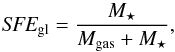 \begin{equation} \textit{SFE}_{\rm gl} = \frac{M_\star}{M_\mathrm{gas}+M_\star}, \label{eq:SFE} \end{equation}
