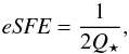\begin{equation} \label{eq:eSFE} \textit{eSFE} = \frac{1}{2 Q_\star}, \end{equation}