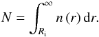 \begin{equation} N = \int_{R_\mathrm{i}}^\infty n\left(r\right) {\rm d}r. \end{equation}