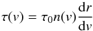 \begin{equation} \tau(v) = \tau_0 {n}(v) \frac{\mathrm{d}r}{\mathrm{d}v} \label{eq:sobop} \end{equation}