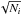 \hbox{$\sqrt{N_i}$}