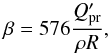 \begin{equation} \beta = 576 \frac{Q_{\rm pr}'}{\rho R}, \label{betaQ} \end{equation}