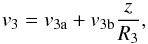 \begin{equation} \label{eq:eqq2} \centering v_{3}= v_{\rm{3a}}+v_{\rm{3b}} \frac{z}{R_{3}}, \end{equation}