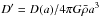 \hbox{$D'= {D(a)}/{4\pi G \bar{\rho} a^3}$}