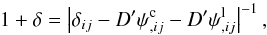 \appendix \setcounter{section}{1} \begin{equation} \label{eq:zeldo1} 1 + \delta = \left\vert \delta_{ij} - D' \psi_{,ij}^{\rm c} - D' \psi^{\rm l}_{,ij} \right\vert^{-1}, \end{equation}