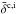 \hbox{$ \bar{\delta}^{\rm c,i}$}