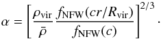 \appendix \setcounter{section}{1} \begin{equation} \label{eq:lambdalateNFW} \alpha = \left[\frac{ \rho_{\rm vir}}{\bar \rho} \frac{f_{\rm NFW}( c r/R_{\rm vir})}{ f_{\rm NFW}(c)} \right]^{2/3}\cdot \end{equation}