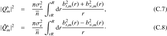 \appendix \setcounter{section}{3} \begin{eqnarray} \label{eq:shapenoisemean2ptDISCalt} \vert Q_m^{\rm s} \vert^2 &= & \frac{\pi \sigma^2_{\epsilon}}{\overline{n} } \int_{\nu R}^R {\rm d}r \frac{b_{t,m}^2(r)+b_{\times,m}^2(r)}{r},\\ \vert \tilde{Q}_m^{{\rm s}} \vert^2 &= & \frac{\pi \sigma^2_{\epsilon}}{\overline{n} } \int_{\nu R}^R {\rm d}r \frac{b_{t,m}^2(r)-b_{\times,m}^2(r)}{r} \cdot \end{eqnarray}